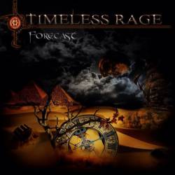 Timeless Rage : Forecast